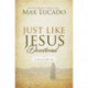 Just Like Jesus Devotional: A Thirty-Day Walk with the Savior (30 Daily Devotions)