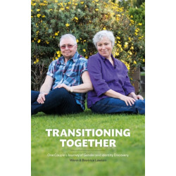 Transitioning Together: One Couple's Journey of Gender and Identity Discovery