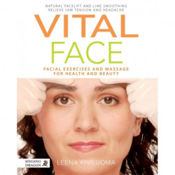 Vital Face: Facial Exercises and Massage for Health and Beauty