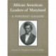 African American Leaders of Maryland – A Portait Gallery