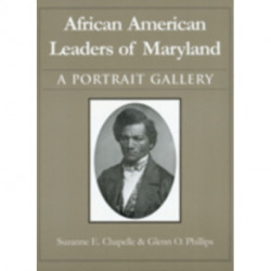 African American Leaders of Maryland – A Portait Gallery