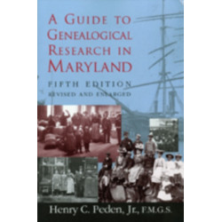 A Guide To Genealogical Research in Maryland 5e