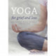 Yoga for Grief and Loss: Poses, Meditation, Devotion, Self-Reflection, Selfless Acts, Ritual