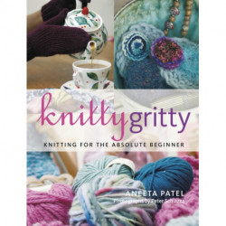 Knitty Gritty: Knitting for the Absolute Beginner