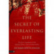 The Secret of Everlasting Life: The First Translation of the Ancient Chinese Text on Immortality