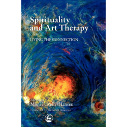 Spirituality and Art Therapy: Living the Connection
