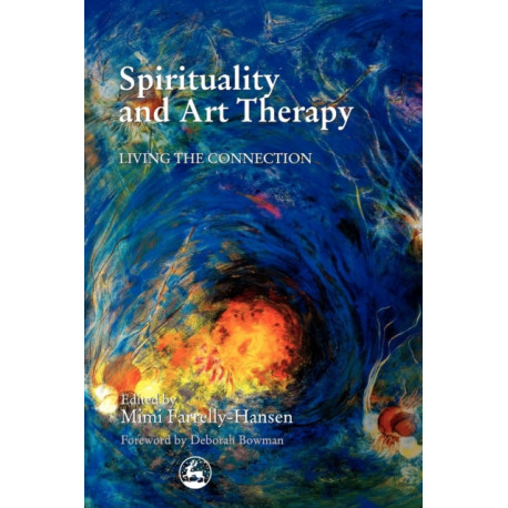 Spirituality and Art Therapy: Living the Connection