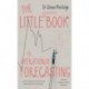 The Little (illustrated) Book of Operational Forecasting: A short introduction to the practice and pitfalls of short term forecasting – and how to increase its value to the business