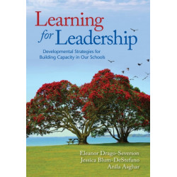 Learning for Leadership: Developmental Strategies for Building Capacity in Our Schools