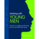 Working with Young Men: Activities for Exploring Personal, Social and Emotional Issues