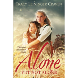 Alone Yet Not Alone: Their faith became their freedom