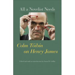 All a Novelist Needs: Colm Toibin on Henry James