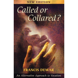Called or Collared?: An Alternative Approach to Vocation