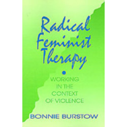 Radical Feminist Therapy: Working in the Context of Violence
