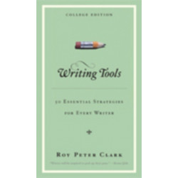 Writing Tools: 50 Essential Strategies for Every Writer
