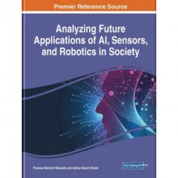 Analyzing Future Applications of AI, Sensors, and Robotics in Society