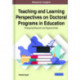 Teaching and Learning Perspectives on Doctoral Programs in Education: Emerging Research and Opportunities