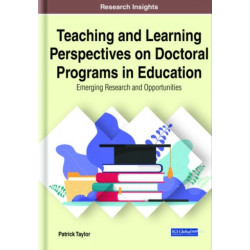 Teaching and Learning Perspectives on Doctoral Programs in Education: Emerging Research and Opportunities
