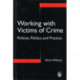 Working with Victims of Crime: Policies, Politics and Practice