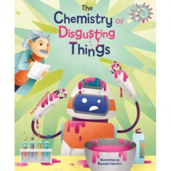 The The Chemistry of Disgusting Things: Let's Experiment!