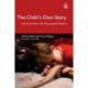 The Child's Own Story: Life Story Work with Traumatized Children