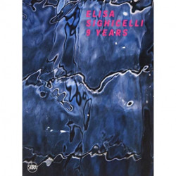 Elisa Sighicelli: 9 Years