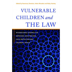 Vulnerable Children and the Law: International Evidence for Improving Child Welfare, Child Protection and Children's Rights