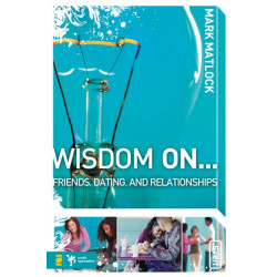 Wisdom On … Friends, Dating, and Relationships