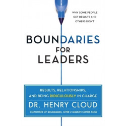 Boundaries for Leaders: Results, Relationships, and Being Ridiculously in Charge
