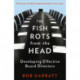 The Fish Rots From The Head: The Crisis in our Boardrooms: Developing the Crucial Skills of the Competent Director