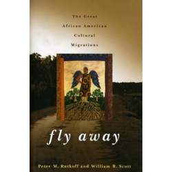 Fly Away: The Great African American Cultural Migrations