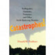 Catastrophes!: Earthquakes, Tsunamis, Tornadoes, and Other Earth-Shattering Disasters