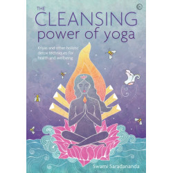 The Cleansing Power of Yoga: Kriyas and other holistic detox techniques for health and wellbeing