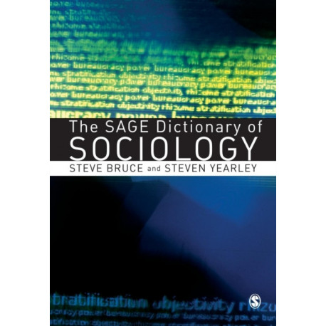 The SAGE Dictionary of Sociology