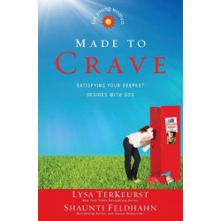 Made to Crave for Young Women: Satisfying Your Deepest Desires with God