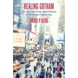 Healing Gotham: New York City’s Public Health Policies for the Twenty-First Century