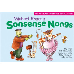Sonsense Nongs (Book + CD): Michael Rosen's Book of Silly Songs, Daft Ditties, Crazy Croons, Loony Lyrics, Batty Ballads ...