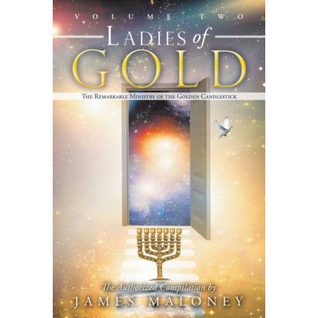 Ladies of Gold Volume Two: The Remarkable Ministry of the Golden Candlestick