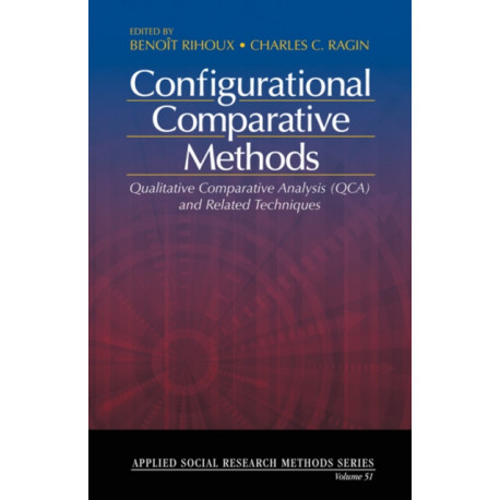 Configurational Comparative Methods: Qualitative Comparative Analysis (QCA) and Related Techniques