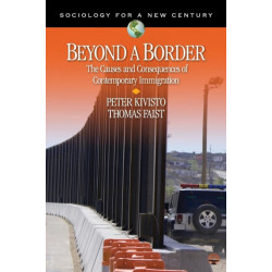 Beyond a Border: The Causes and Consequences of Contemporary Immigration