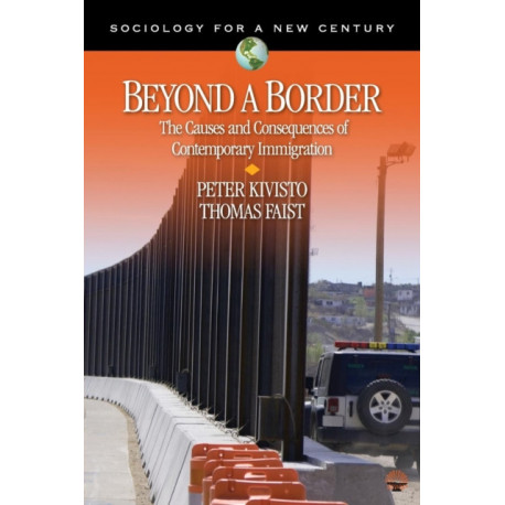 Beyond a Border: The Causes and Consequences of Contemporary Immigration