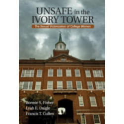 Unsafe in the Ivory Tower: The Sexual Victimization of College Women