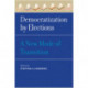 Democratization by Elections: A New Mode of Transition