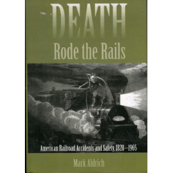 Death Rode the Rails: American Railroad Accidents and Safety, 1828–1965