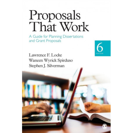 Proposals That Work: A Guide for Planning Dissertations and Grant Proposals