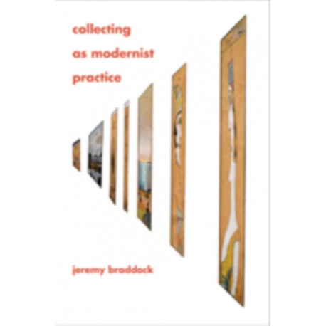Collecting as Modernist Practice