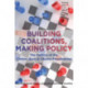 Building Coalitions, Making Policy: The Politics of the Clinton, Bush, and Obama Presidencies