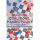 Building Coalitions, Making Policy: The Politics of the Clinton, Bush, and Obama Presidencies