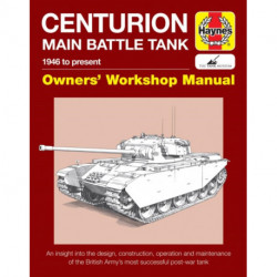 Centurion Main Battle Tank Manual: 1946 to present