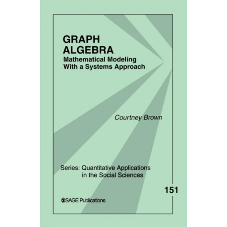 Graph Algebra: Mathematical Modeling With a Systems Approach